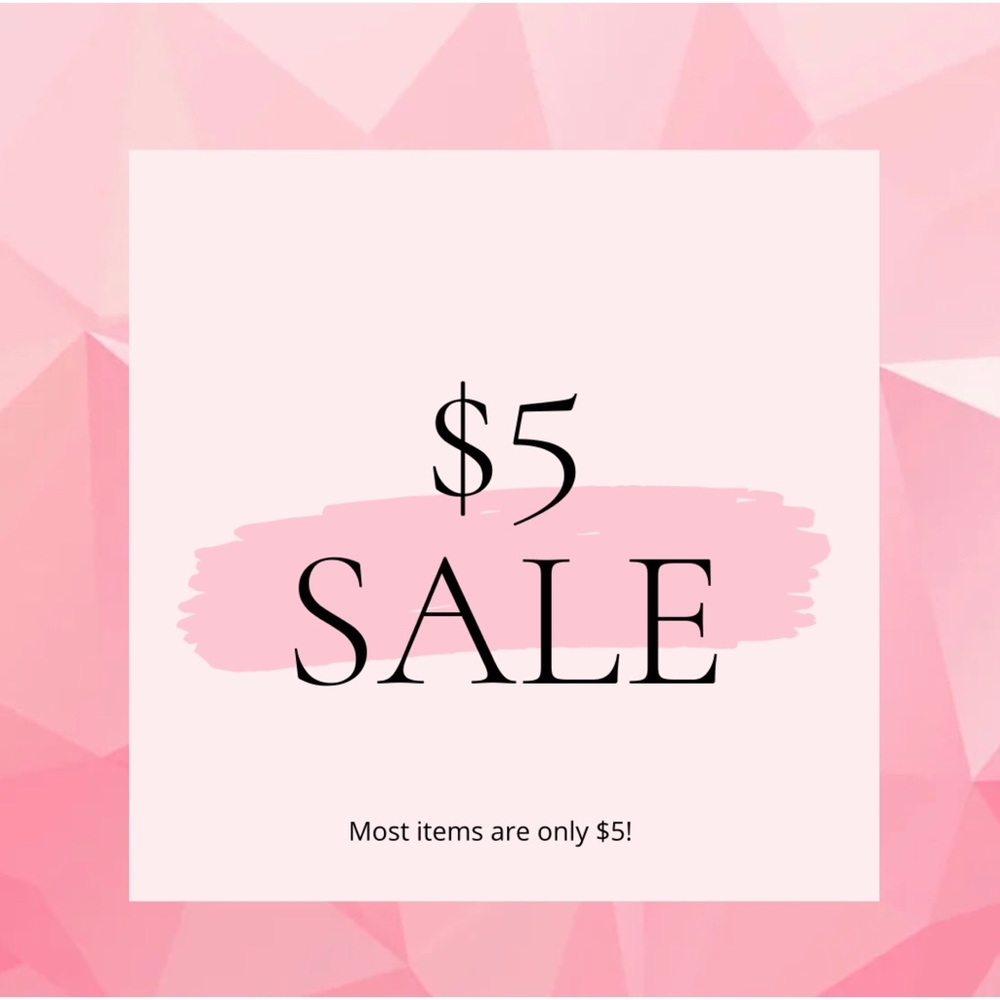 Almost all items are on sale for $5!
